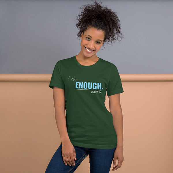 inspire I Am Enough Unisex t-shirt