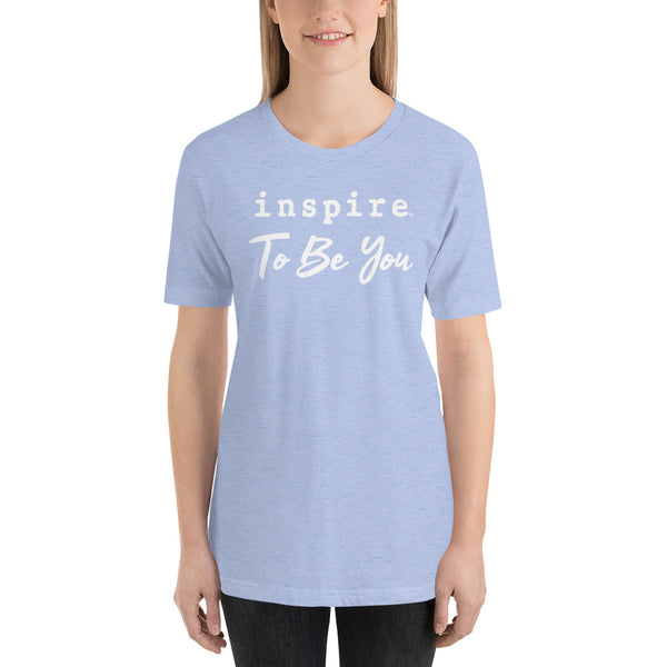 inspire To Be You Unisex t-shirt