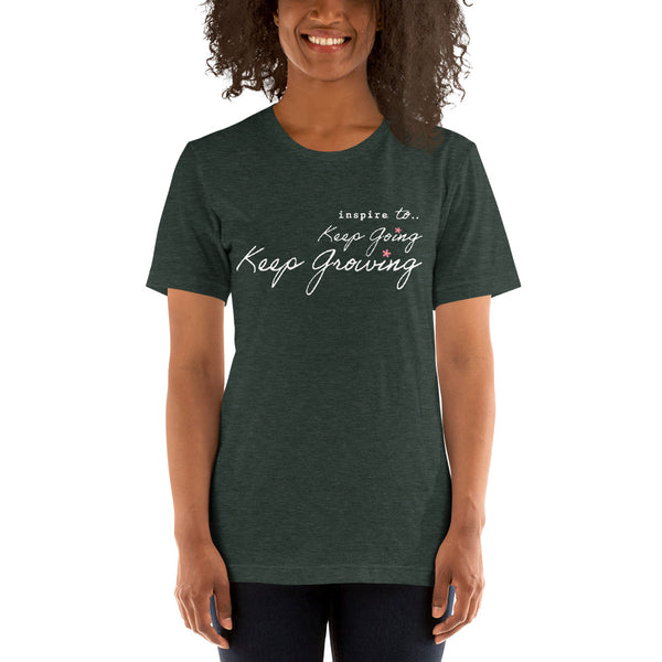 inspire Keep Going Keep Growing Unisex t-shirt