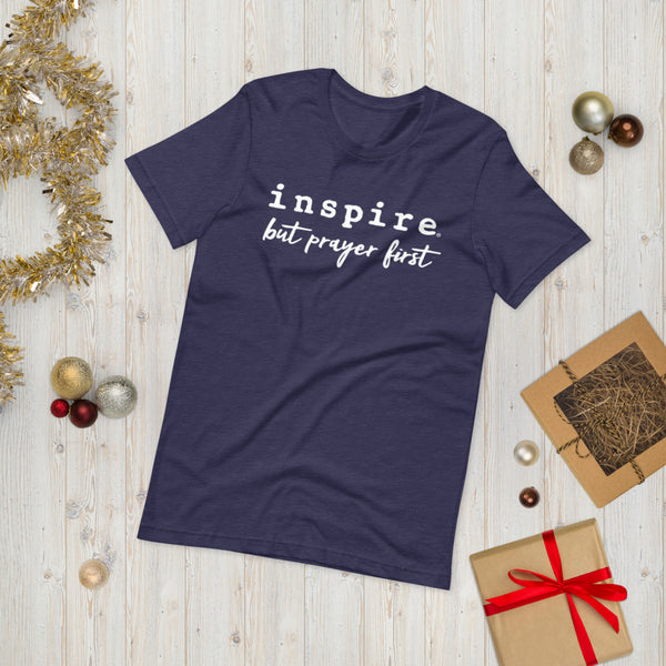 inspire But Prayer First Short-Sleeve Unisex T-Shirt