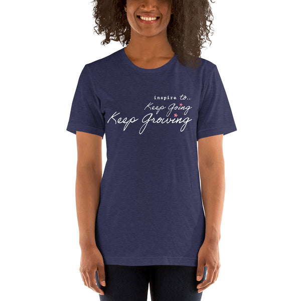 inspire Keep Going Keep Growing Unisex t-shirt