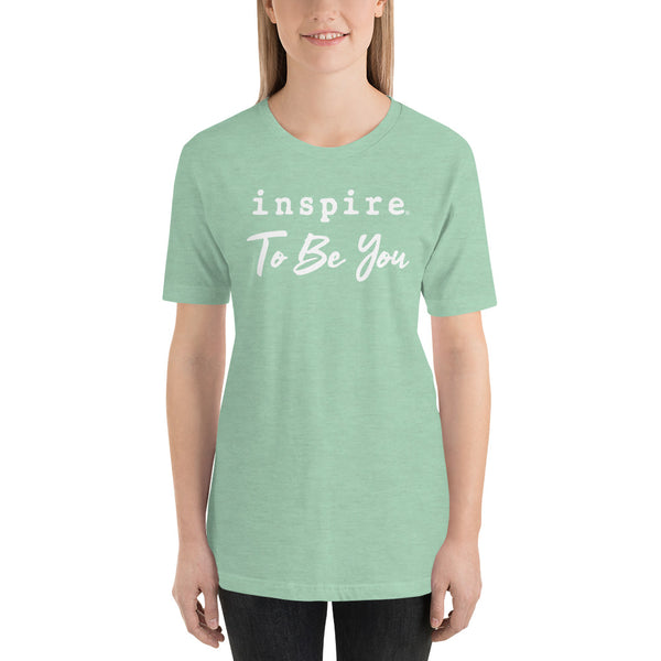 inspire To Be You Unisex t-shirt