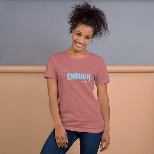 inspire I Am Enough Unisex t-shirt
