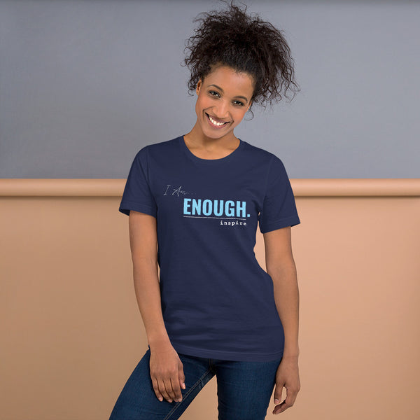 inspire I Am Enough Unisex t-shirt