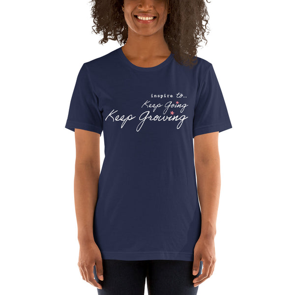 inspire Keep Going Keep Growing Unisex t-shirt
