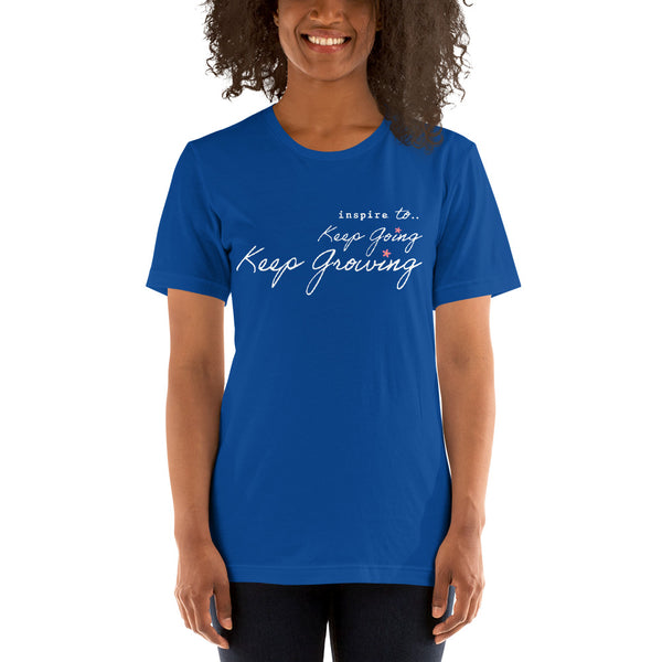 inspire Keep Going Keep Growing Unisex t-shirt