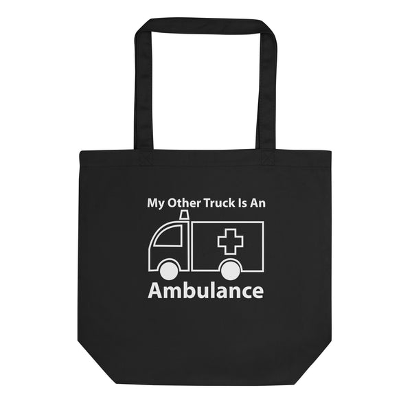 My Other Truck is An Ambulance Eco Tote Bag