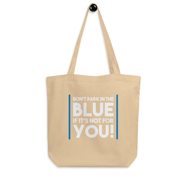 Don't Park In The Blue Eco Tote Bag