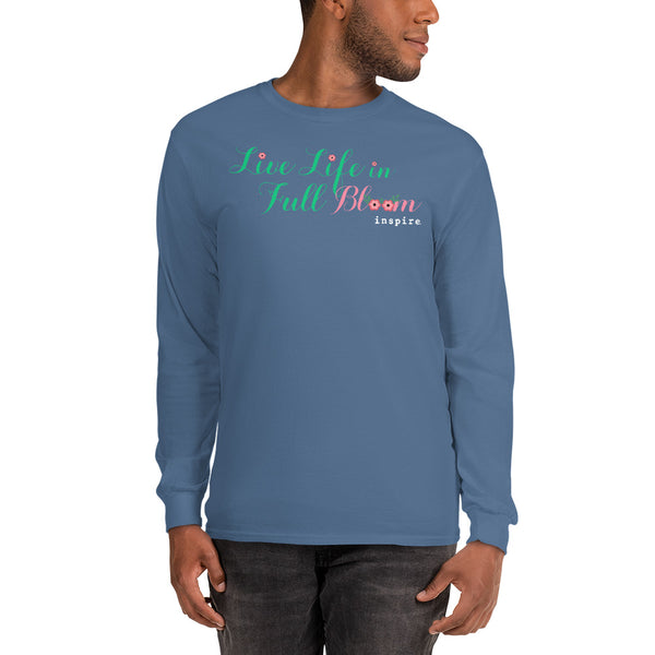 inspire Live Life In Full Bloom Unisex Long Sleeve Shirt