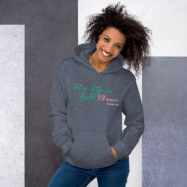 inspire Live Life In Full Bloom Unisex Hoodie