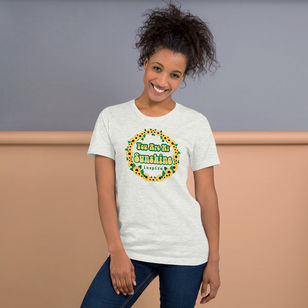 inspire You Are My Sunshine Unisex t-shirt