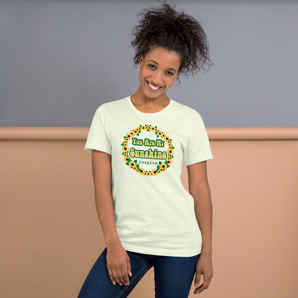 inspire You Are My Sunshine Unisex t-shirt