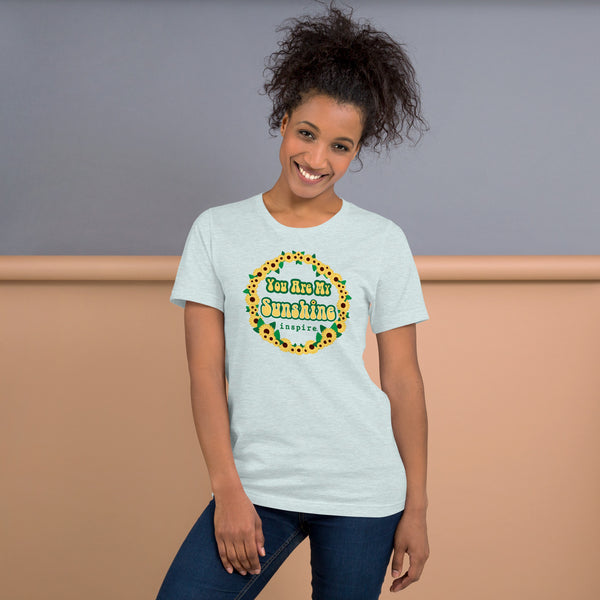 inspire You Are My Sunshine Unisex t-shirt