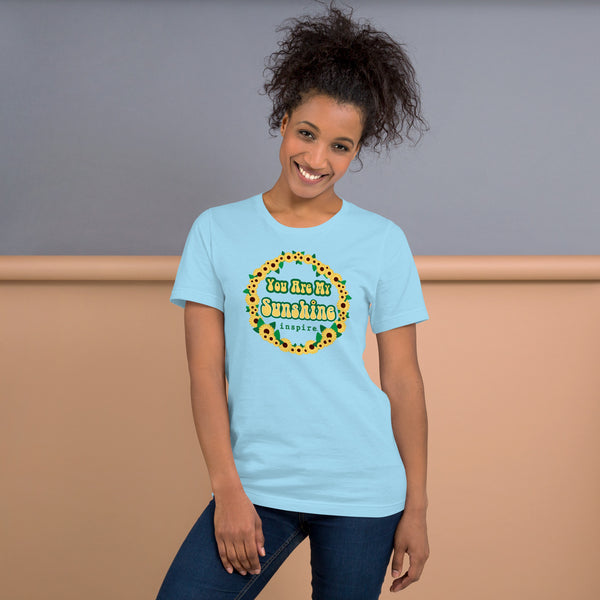 inspire You Are My Sunshine Unisex t-shirt