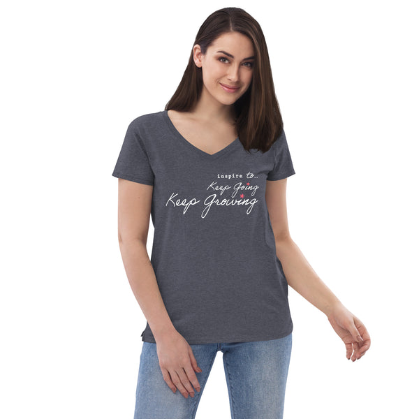 inspire To Keep Going Keep Growing Women’s recycled v-neck t-shirt