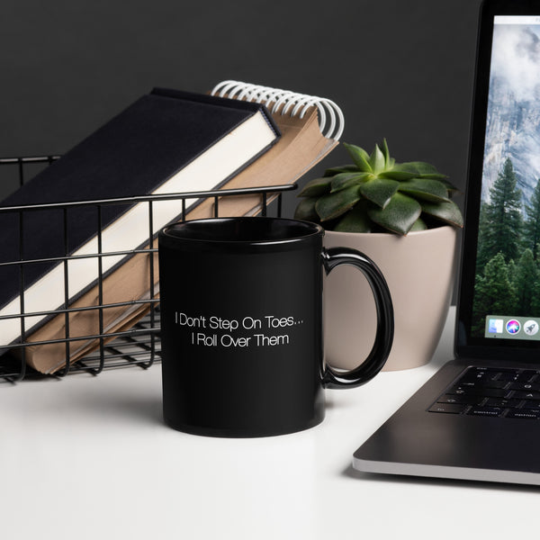 I Don't Step on Toes Black Glossy Mug