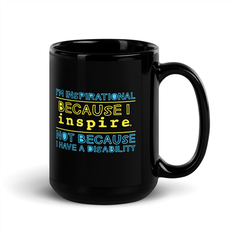 I'm inspirational Because I inspire Black Glossy Mug