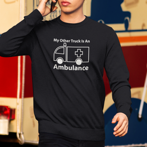 My Other Truck Is An Ambulance Unisex Crewneck