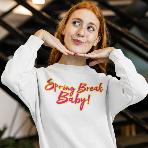 Spring Break Baby! Unisex Crewneck