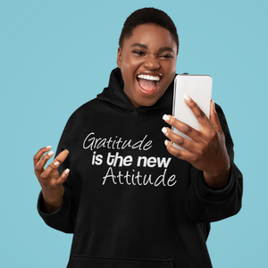 Gratitude Is The New Attitude Unisex Hoodie