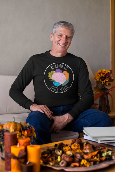 Be Kind To Your Mind Unisex Long Sleeve