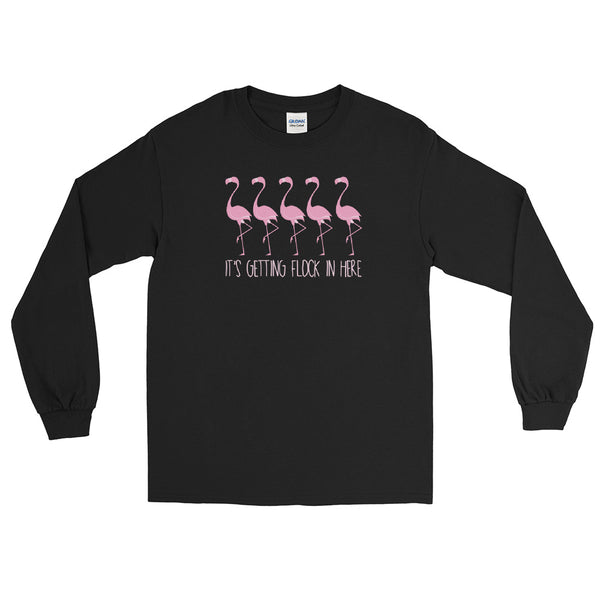 It's Getting Flock In Here Unisex Long Sleeve Shirt