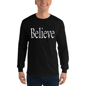 Believe Unisex Long Sleeve Shirt