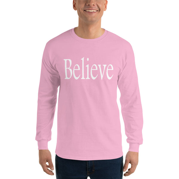 Believe Unisex Long Sleeve Shirt