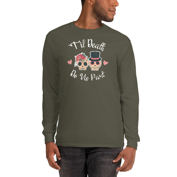 Til Death Do Us Unisex Long Sleeve Shirt