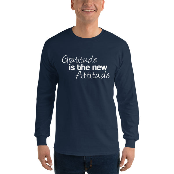 Gratitude Is The New Attitude Unisex Long Sleeve Shirt