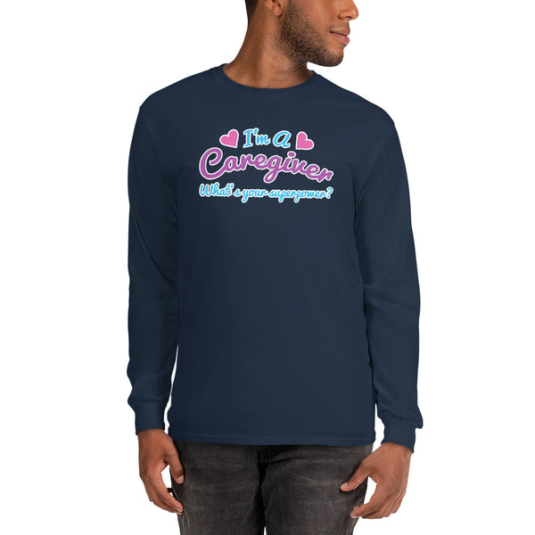 Caregiver Superpower Unisex Long Sleeve Shirt
