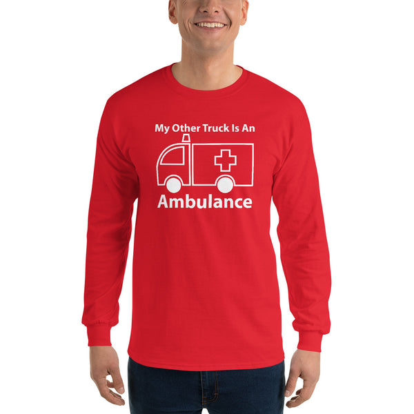 My Other Truck Is An Ambulance Unisex Long Sleeve Shirt