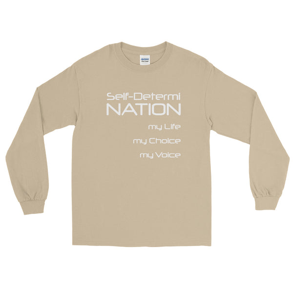 Self- Determi Nation Unisex Long Sleeve Shirt