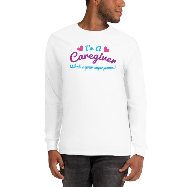 Caregiver Superpower Unisex Long Sleeve Shirt