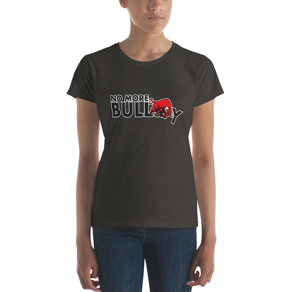 No More Bully Anti-Bullying Women's Short Sleeve T-shirt