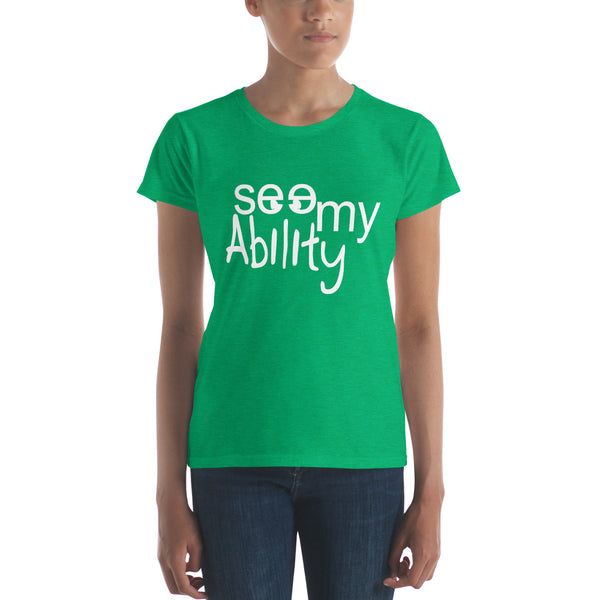 See My Ability Ladies Short Sleeve T-shirt