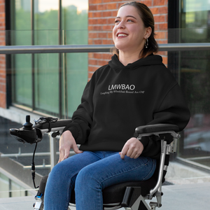 Laughing My Wheelchair Bound Ass Off Unisex Hoodie