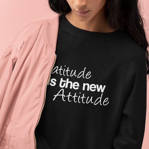 Gratitude Is The New Attitude Unisex Crewneck