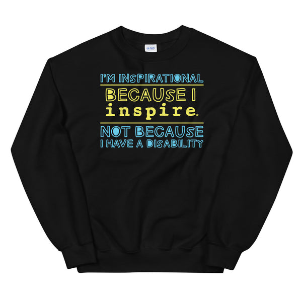 I'm Inspirational Because I inspire Unisex Crewneck