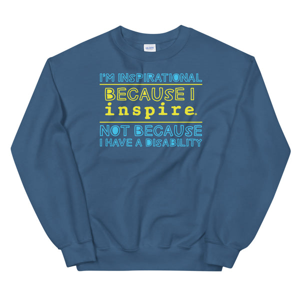 I'm Inspirational Because I inspire Unisex Crewneck
