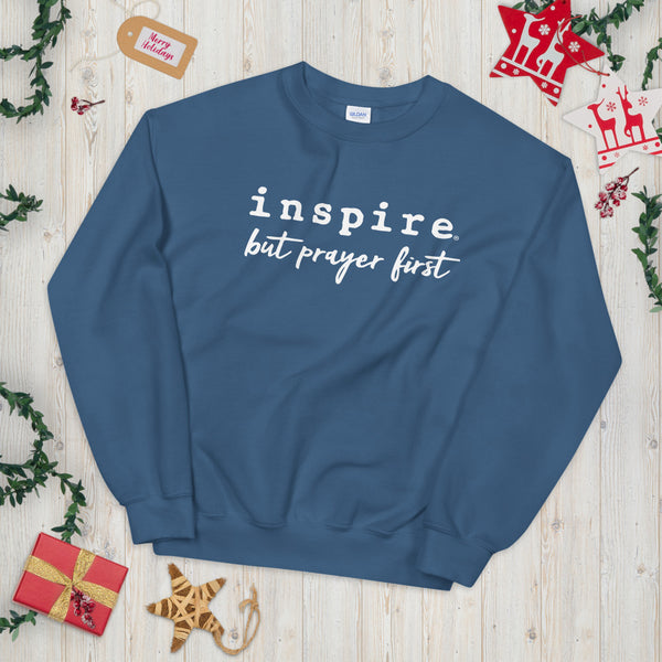 inspire But Prayer First Unisex Crewneck