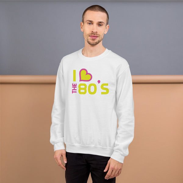 I Love The 80's Unisex Crewneck