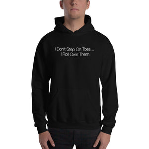I Don't Step on Toes Unisex Hoodie