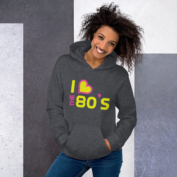 I Love The 80' s Unisex Hoodie