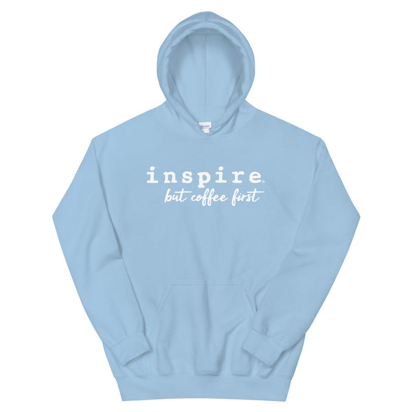 inspire But First Coffee Unisex Hoodie