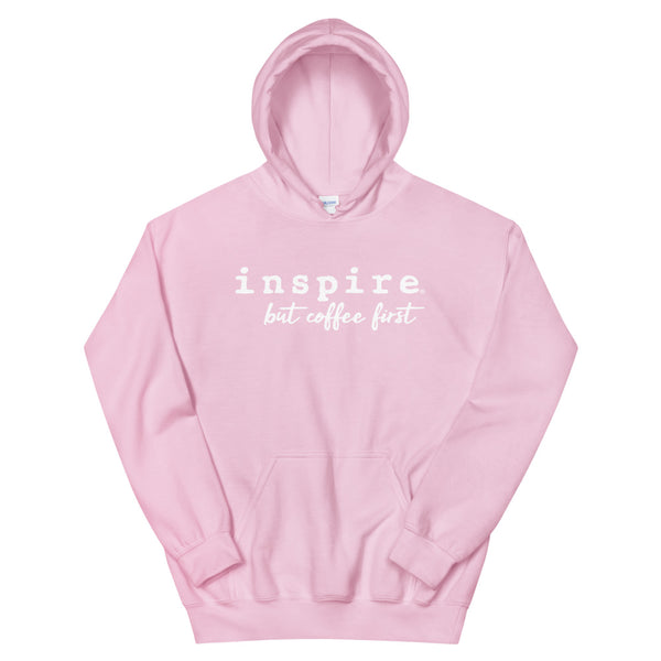 inspire But First Coffee Unisex Hoodie