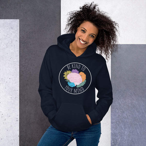 Be Kind To Your Mind Unisex Hoodie