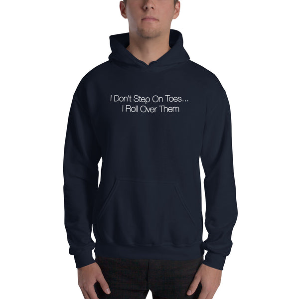 I Don't Step on Toes Unisex Hoodie