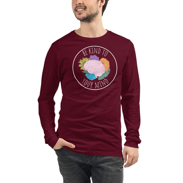 Be Kind To Your Mind Unisex Long Sleeve