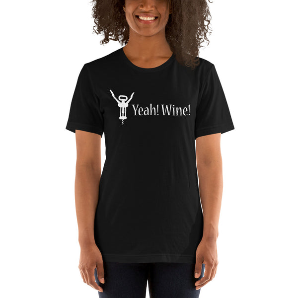 Yeah! Wine! White Lettering Short-Sleeve Unisex T-Shirt